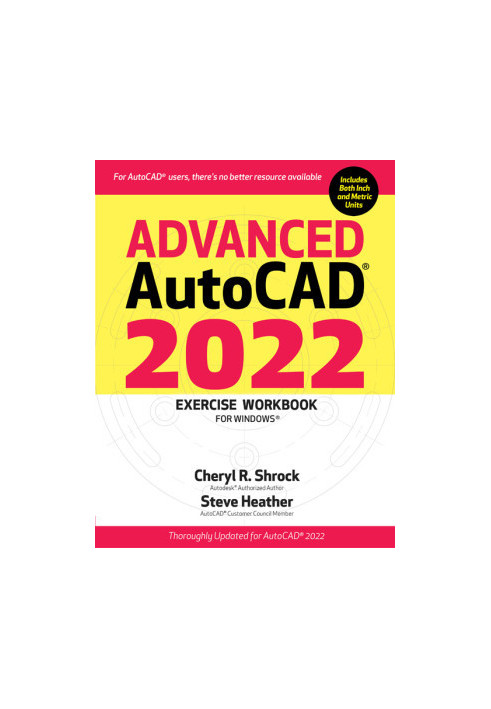 Advanced AutoCAD&174 2022 Exercise Workbook