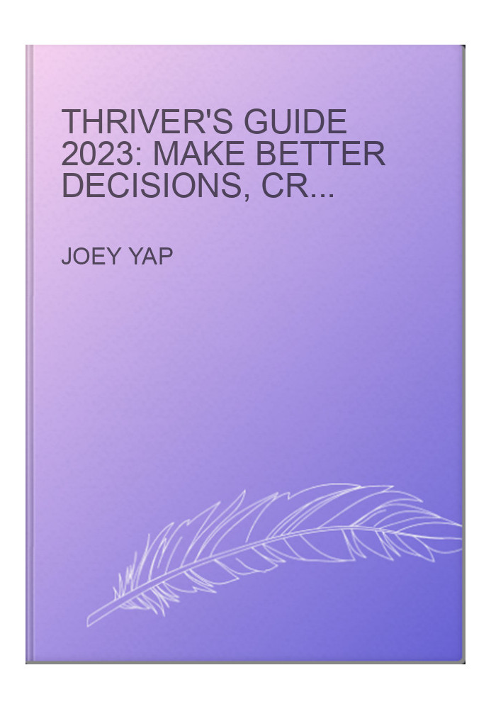 Thriver's Guide 2023: Make Better Decisions, Creating Lasting Change and Write Your New Story 2023