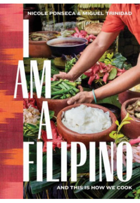 I Am A Filipino: And this is how we cook