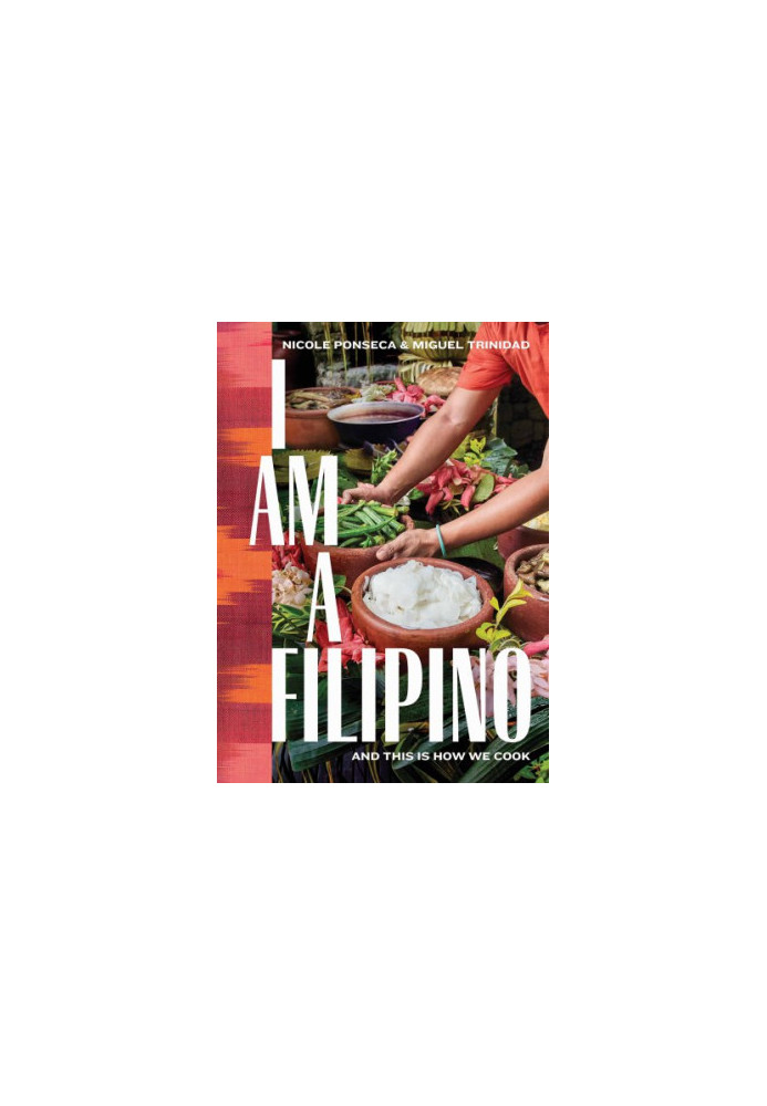 I Am A Filipino: And this is how we cook