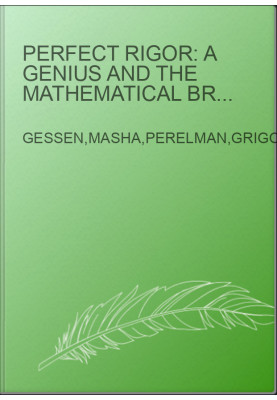 Perfect rigor: a genius and the mathematical breakthrough of the century