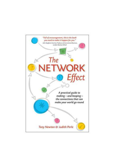 The Network Effect: a practical guide to making: and keeping: the connections that can make your world go round