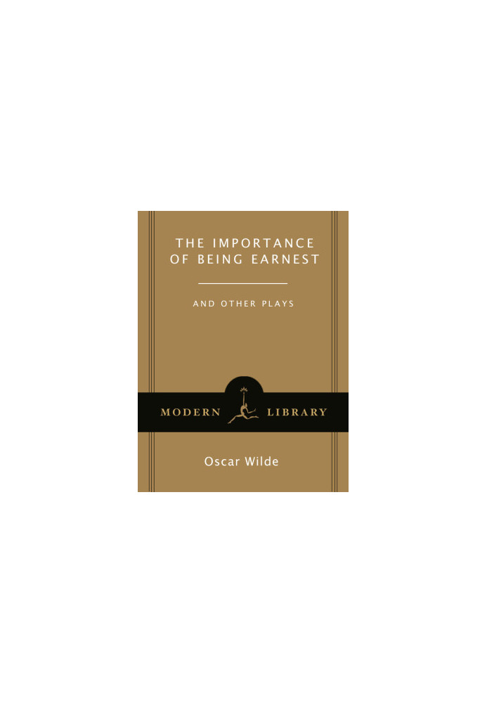 The Importance of Being Earnest: And Other Plays