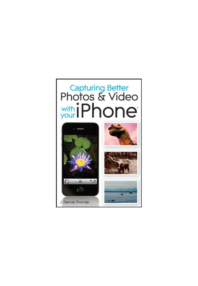 Capturing Better Photos and Video with your iPhone