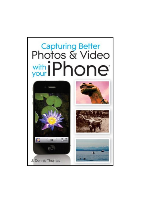 Capturing Better Photos and Video with your iPhone