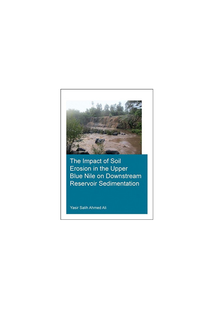 Theimpact of soil erosion in the Upper Blue Nile on downstream reservoir sedimentation