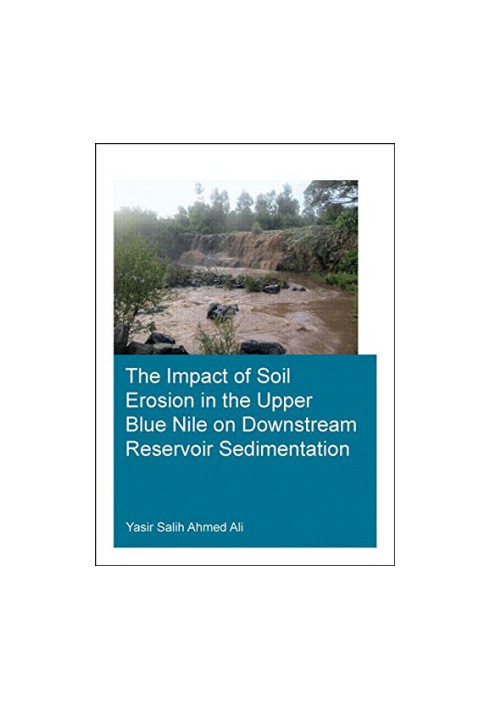 Theimpact of soil erosion in the Upper Blue Nile on downstream reservoir sedimentation