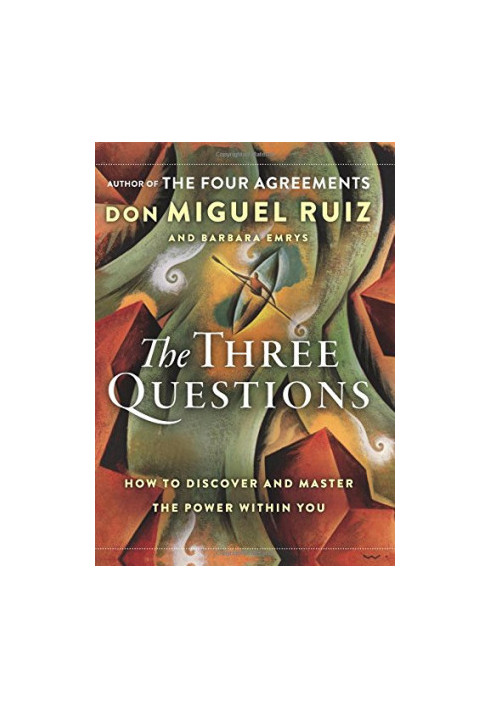 The Three Questions: How to Discover and Master the Power Within You