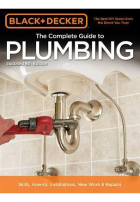 Black & Decker the Complete Guide to Plumbing