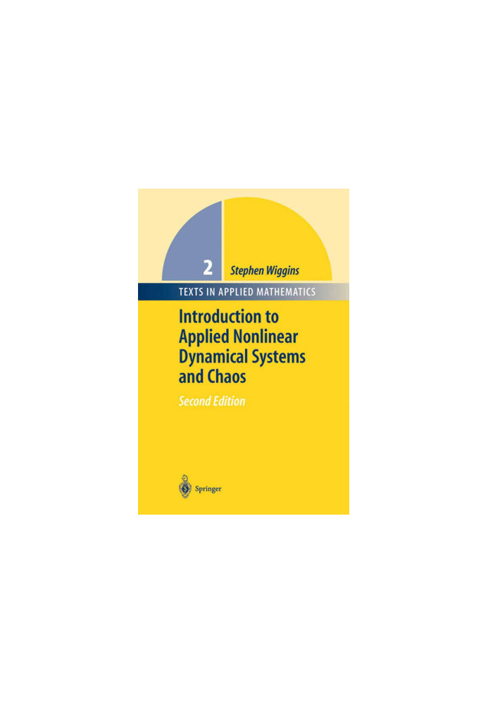 Introduction to Applied Nonlinear Dynamical Systems and Chaos Second Edition