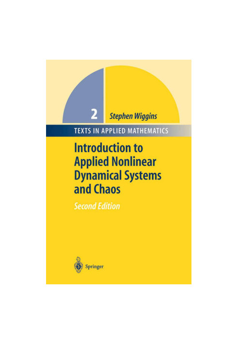 Introduction to Applied Nonlinear Dynamical Systems and Chaos Second Edition