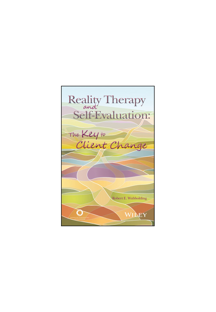 Reality Therapy and Self-Evaluation: The Key to Client Change