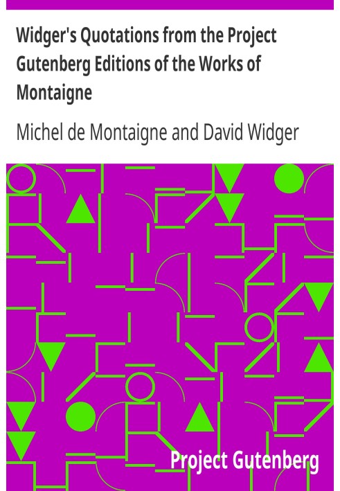 Widger's Quotations from the Project Gutenberg Editions of the Works of Montaigne