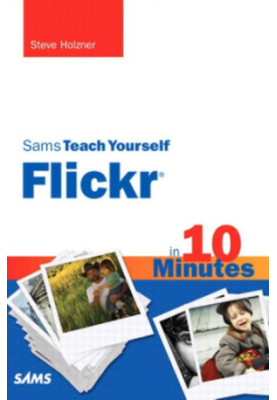 Sams teach yourself Flickr in 10 minutes