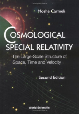 Cosmological special relativity: the large scale structure of space, time and velocity
