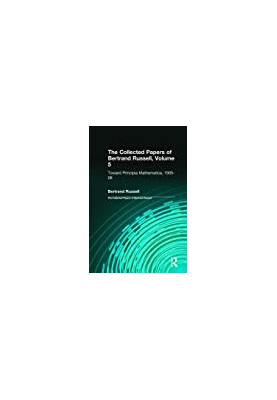 Toward Principia Mathematica 1905-08 (Collected Papers, Vol 5)