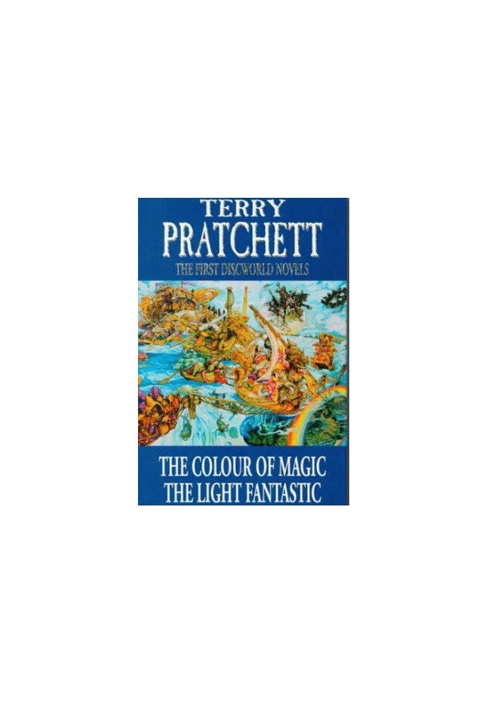 The First Discworld Novels: The Colour of Magic and the Light Fantastic