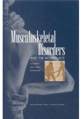 Musculoskeletal Disorders and the Workplace: Low Back and Upper Extremities