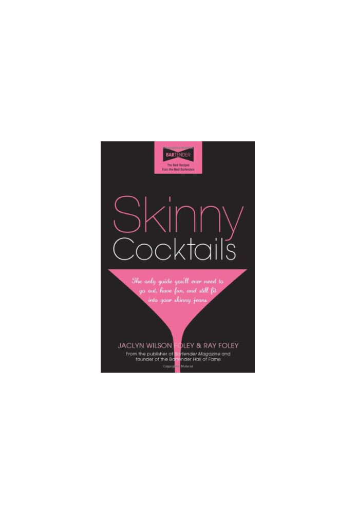 Skinny Cocktails: The only guide you'll ever need to go out, have fun, and still fit into your skinny jeans