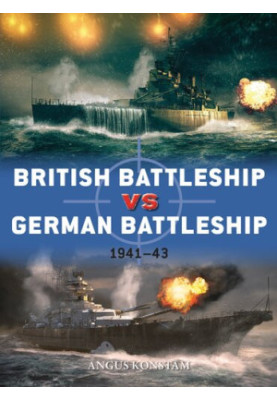 British Battleship vs German Battleship - 1941-43 (Osprey Duel 107)