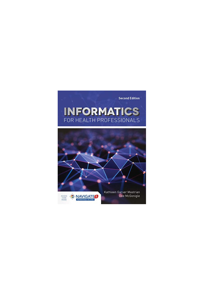 Informatics for Health Professionals, Second Edition
