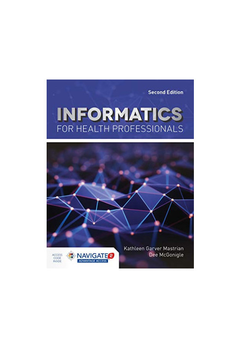 Informatics for Health Professionals, Second Edition