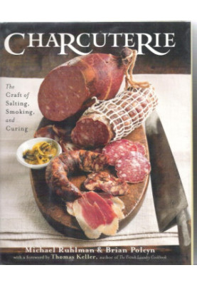 Charcuterie - The Craft of Salting, Smoking, and Curing