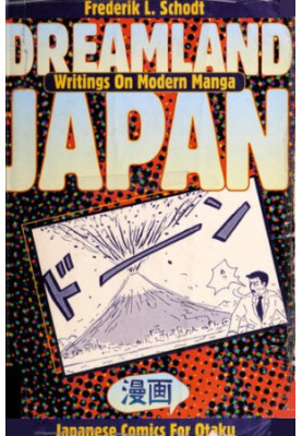 Dreamland Japan: Writings on Modern Manga - Japanese Comics for 'Otaku'