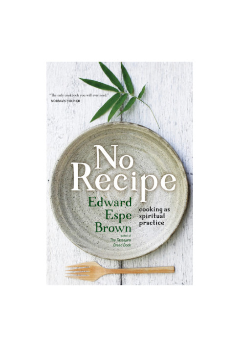 No recipe: cooking as spiritual practice