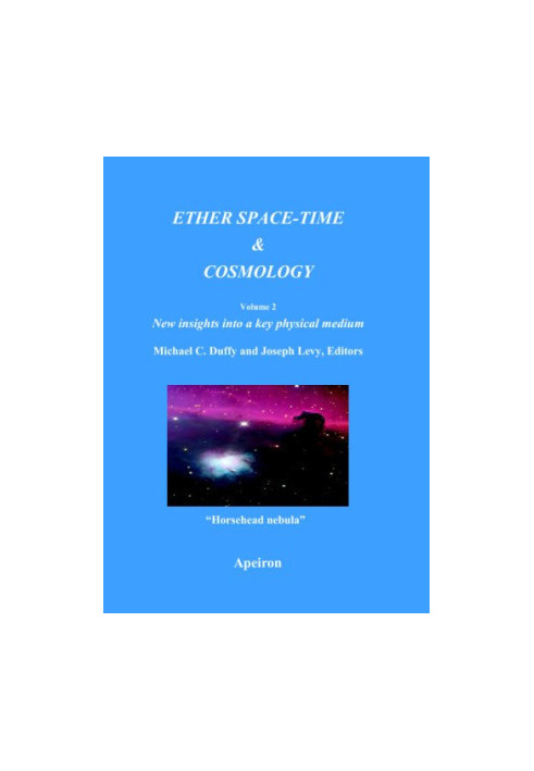 Ether space-time and cosmology: new insights into a key physical medium, Volume 2