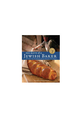 Secrets of a Jewish Baker: recipes for 125 breads from around the world