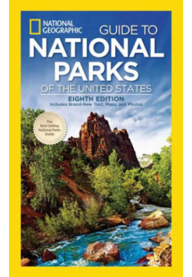 National Geographic Guide to National Parks of the United States (National Geographic Guide to the National Parks of the Unit