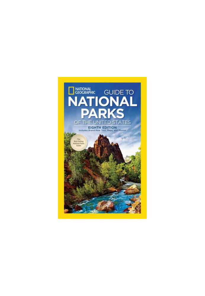 National Geographic Guide to National Parks of the United States (National Geographic Guide to the National Parks of the Unit