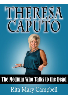 Theresa Caputo · The Medium Who Talks to the Dead