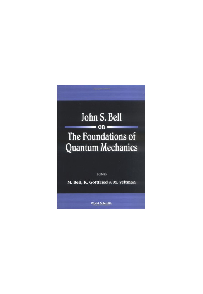 John S. Bell on the Foundations of Quantum Mechanics