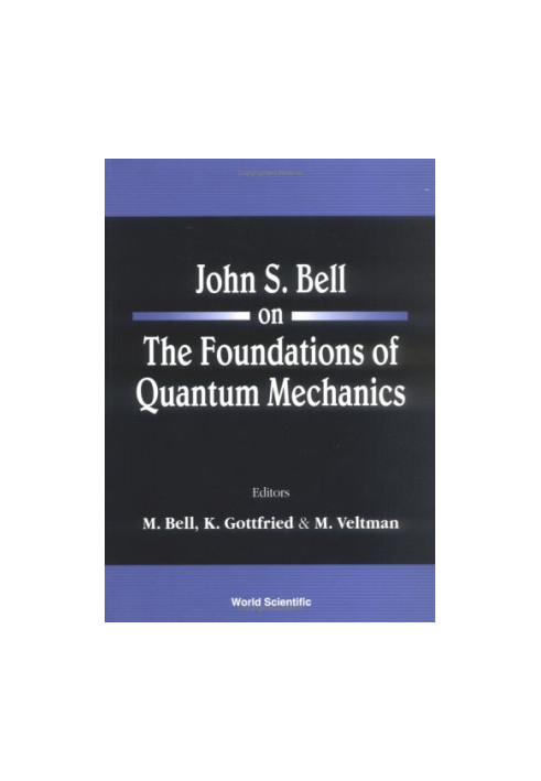 John S. Bell on the Foundations of Quantum Mechanics