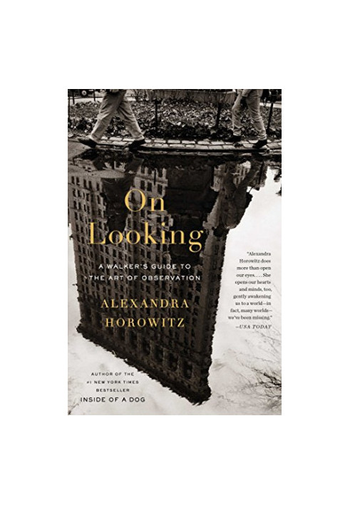 On Looking: A Walker's Guide to the Art of Observation