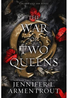 The War of Two Queens (Blood and Ash 4)