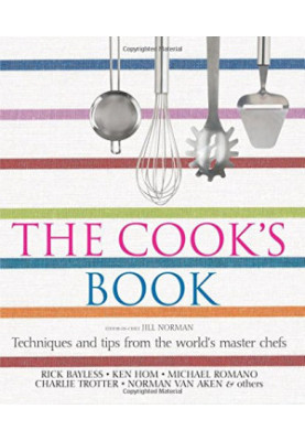 The Cook’s Book : Techniques and Tips from the World’s Master Chefs