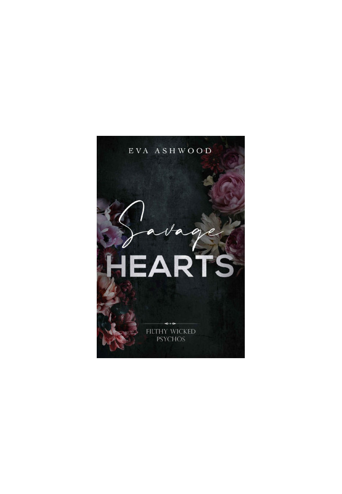 Savage Hearts (Filthy Wicked Psychos Book 4)