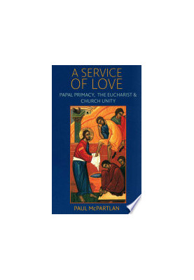 A Service of Love: Papal Primacy, the Eucharist, and Church Unity