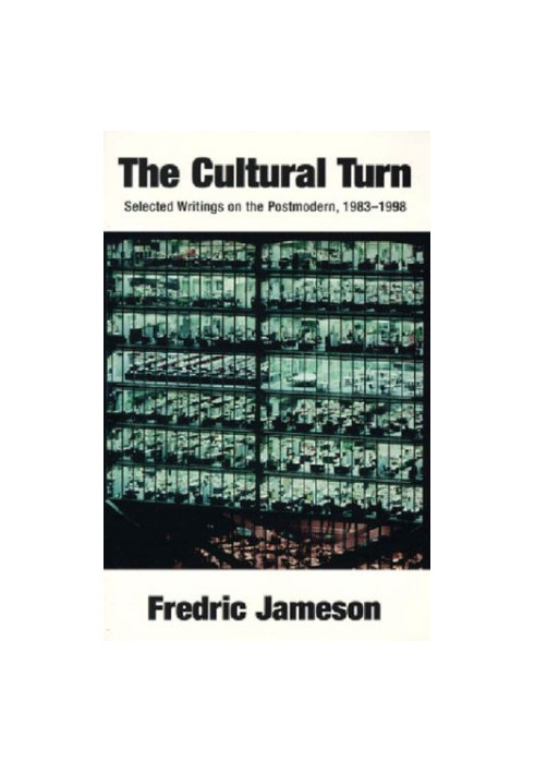 Cultural Turn: Selected Writings on the Postmodern 1983-1998