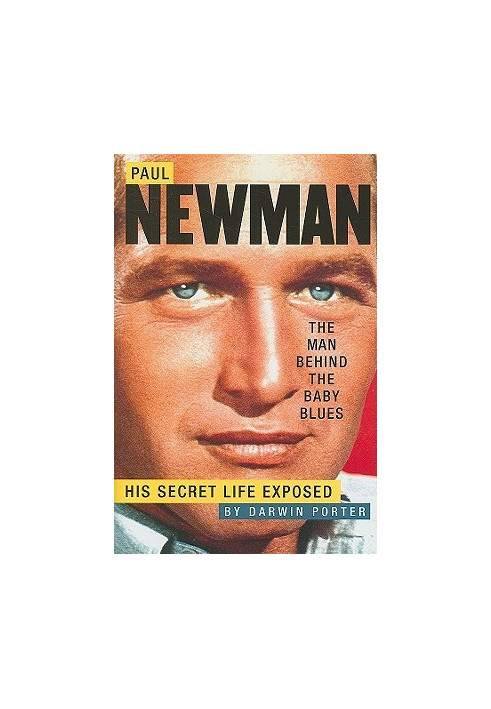 Paul Newman, the Man Behind the Baby Blues: His Secret Life Exposed
