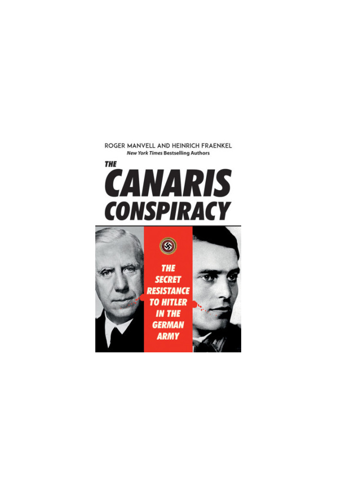 The Canaris Conspiracy: the Secret Resistance to Hitler in the German Army