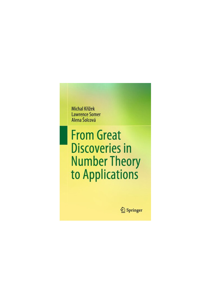 From Great Discoveries in Number Theory to Applications