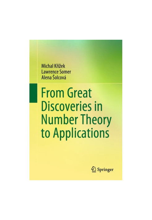 From Great Discoveries in Number Theory to Applications