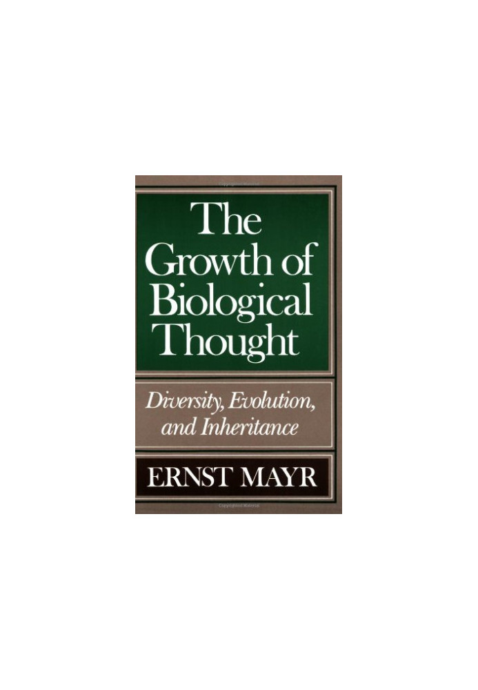 The Growth of Biological Thought: Diversity, Evolution, and Inheritance