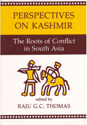 Perspectives on Kashmir. The Roots of Conflict in South Asia
