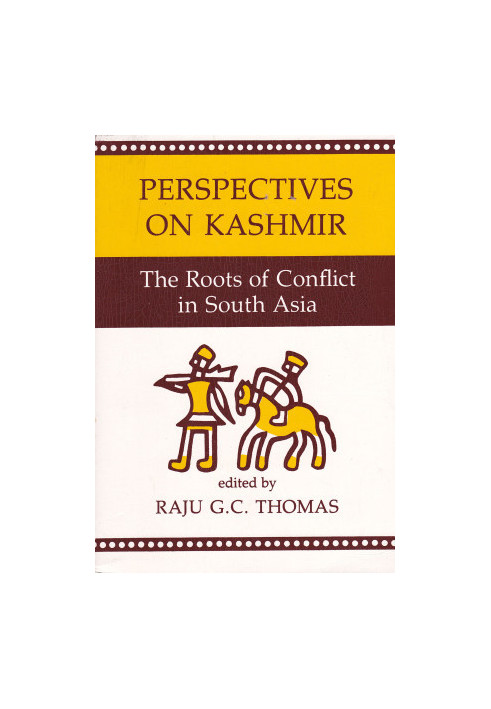 Perspectives on Kashmir. The Roots of Conflict in South Asia