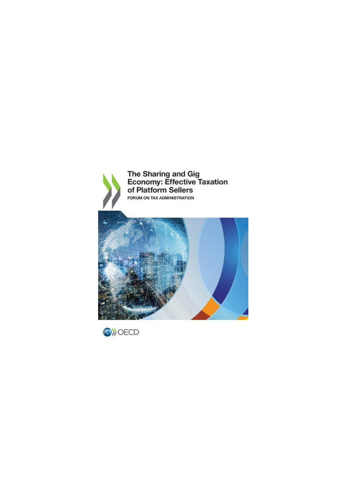 The Sharing and Gig Economy: Effective Taxation of Platform Sellers Forum on Tax Administration